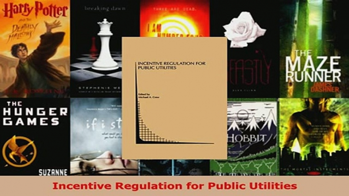 Incentive Regulation for Public Utilities