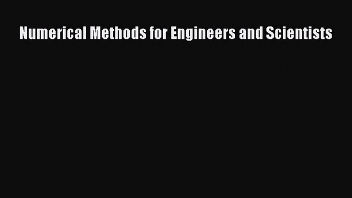 [Read Book] Numerical Methods for Engineers and Scientists  EBook