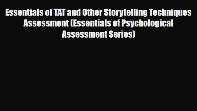 Read ‪Essentials of TAT and Other Storytelling Techniques Assessment (Essentials of Psychological‬