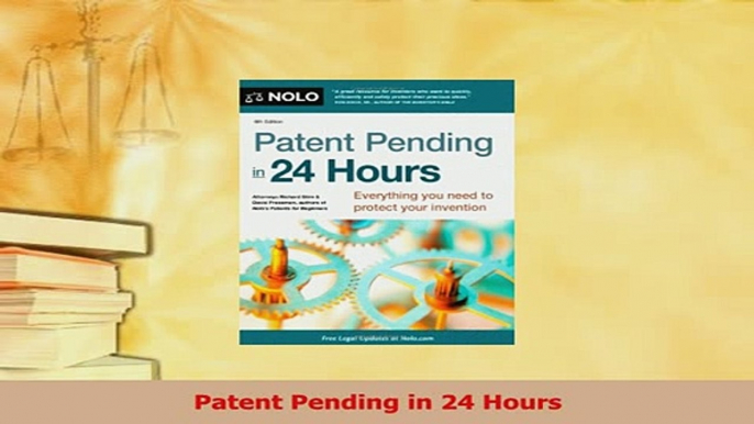 Read  Patent Pending in 24 Hours Ebook Free