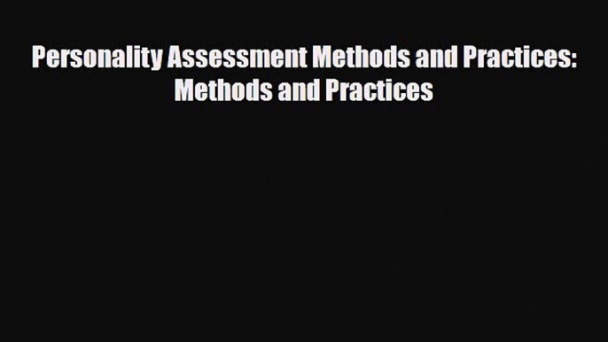 Read ‪Personality Assessment Methods and Practices: Methods and Practices‬ Ebook Free