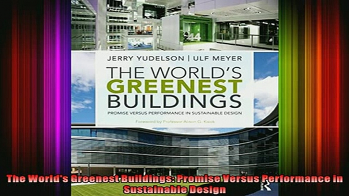 Read  The Worlds Greenest Buildings Promise Versus Performance in Sustainable Design  Full EBook