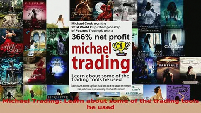 PDF  Michael Trading Learn about some of the trading tools he used Download Online