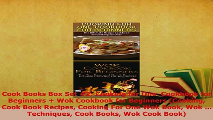 Download  Cook Books Box Set 2 Cooking for One  Cookbook for Beginners  Wok Cookbook for Free Books