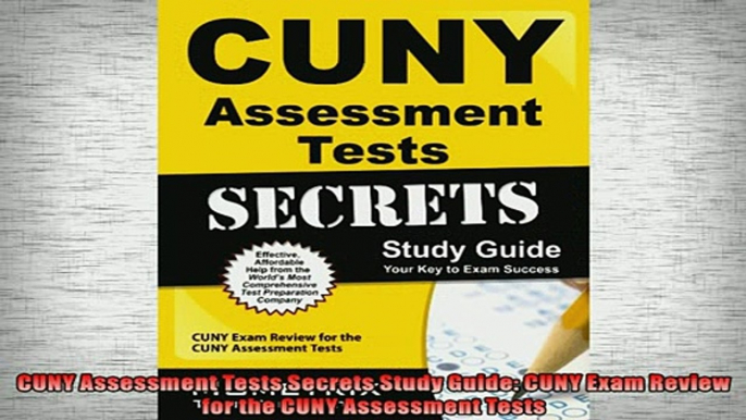 FREE PDF  CUNY Assessment Tests Secrets Study Guide CUNY Exam Review for the CUNY Assessment Tests  BOOK ONLINE