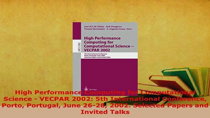 Download  High Performance Computing for Computational Science  VECPAR 2002 5th International  Read Online