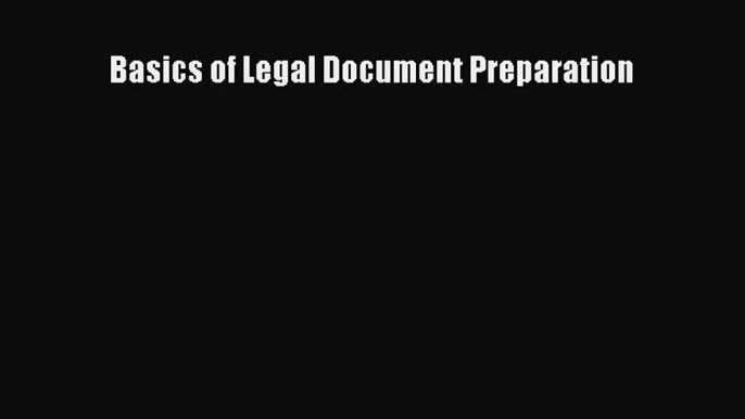 [Download PDF] Basics of Legal Document Preparation Ebook Free