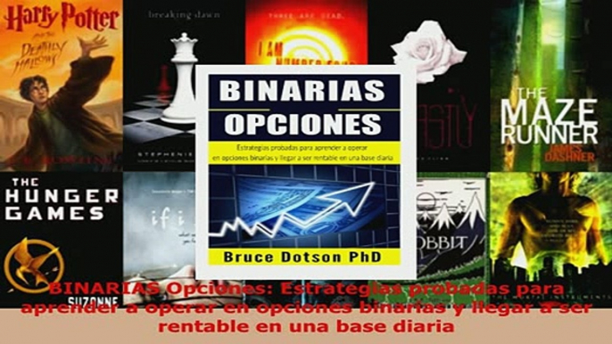 PDF  BINARIAS Opciones Estrategias probadas para aprender a operar en opciones binarias y Download Full Ebook