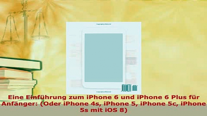 Download  Eine Einführung zum iPhone 6 und iPhone 6 Plus für Anfänger Oder iPhone 4s iPhone 5  Read Online