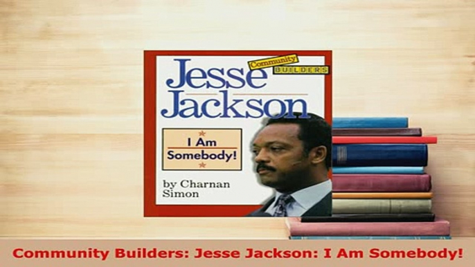 Download  Community Builders Jesse Jackson I Am Somebody Download Online