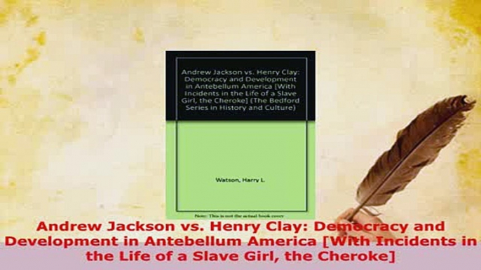 PDF  Andrew Jackson vs Henry Clay Democracy and Development in Antebellum America With PDF Full Ebook