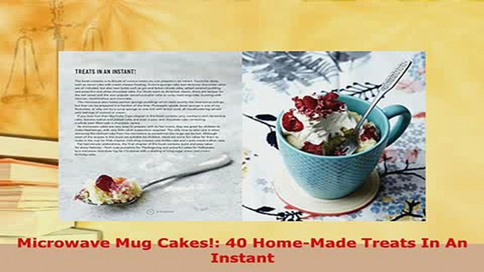 Download  Microwave Mug Cakes 40 HomeMade Treats In An Instant Read Full Ebook