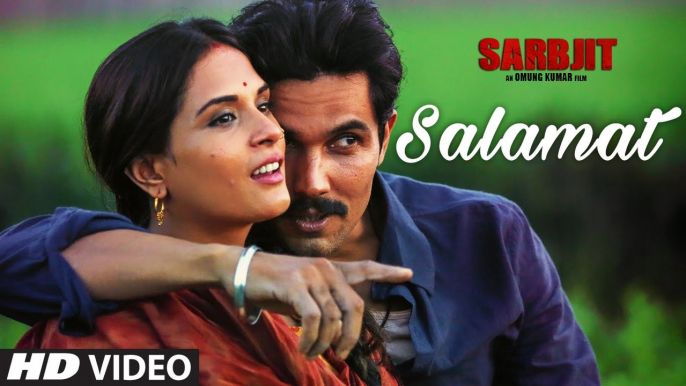 Salamat Video Song | Sarbjit | Randeep Hooda, Richa Chadda | Arijit Singh, Tulsi Kumar, Amaal Mallik