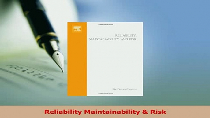 Read  Reliability Maintainability  Risk Ebook Free