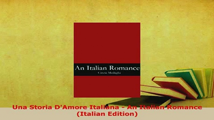 PDF  Una Storia DAmore Italiana  An Italian Romance Italian Edition Read Full Ebook