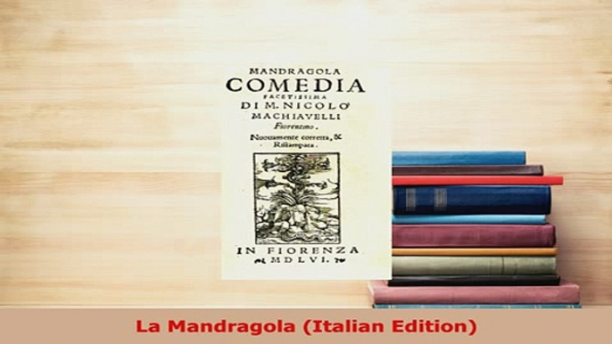 PDF  La Mandragola Italian Edition Download Online