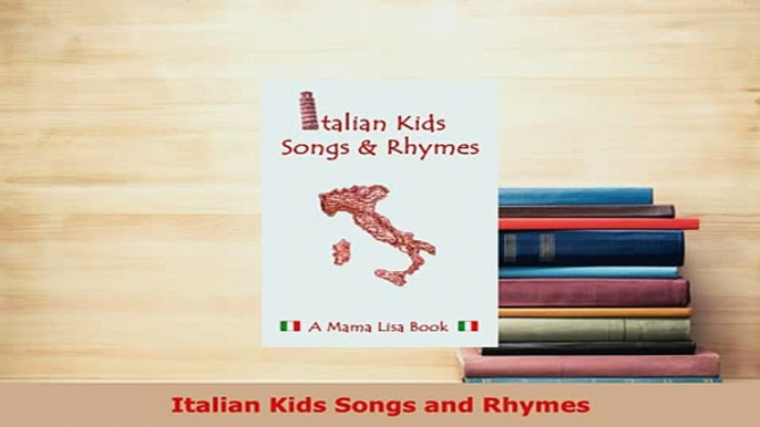 PDF  Italian Kids Songs and Rhymes Read Full Ebook
