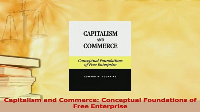 PDF  Capitalism and Commerce Conceptual Foundations of Free Enterprise Free Books