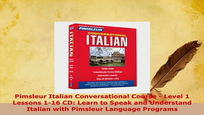 PDF  Pimsleur Italian Conversational Course  Level 1 Lessons 116 CD Learn to Speak and Read Full Ebook