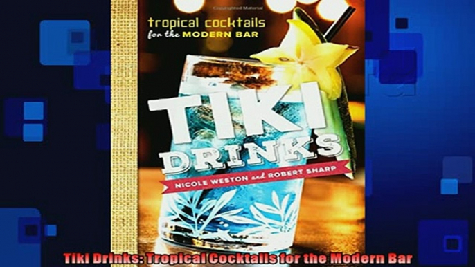 READ book  Tiki Drinks Tropical Cocktails for the Modern Bar  BOOK ONLINE