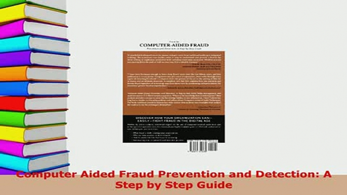 PDF  Computer Aided Fraud Prevention and Detection A Step by Step Guide Free Books