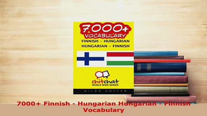 PDF  7000 Finnish  Hungarian Hungarian  Finnish Vocabulary Read Online