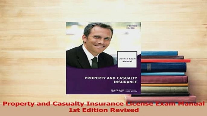 Read  Property and Casualty Insurance License Exam Manual 1st Edition Revised Ebook Free