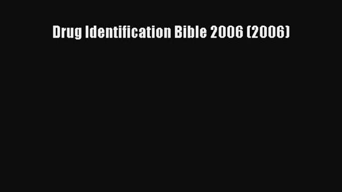 Download Drug Identification Bible 2006 (2006) PDF Free