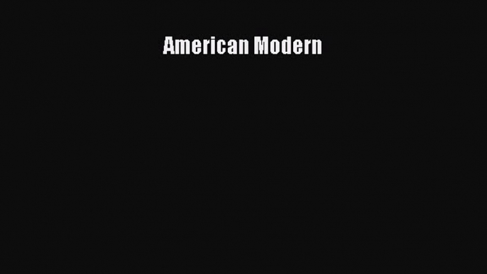 Read American Modern Ebook