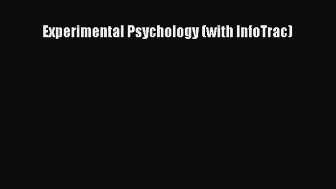 Read Experimental Psychology (with InfoTrac) Ebook Free