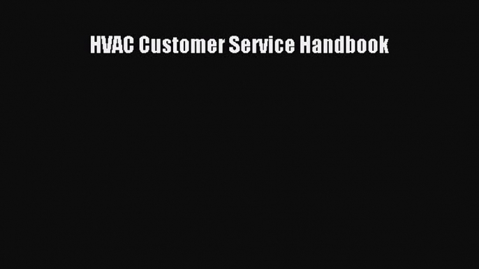 [Read Book] HVAC Customer Service Handbook  EBook