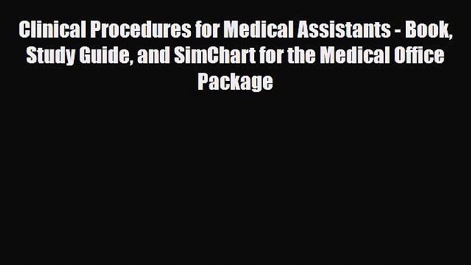 [PDF] Clinical Procedures for Medical Assistants - Book Study Guide and SimChart for the Medical