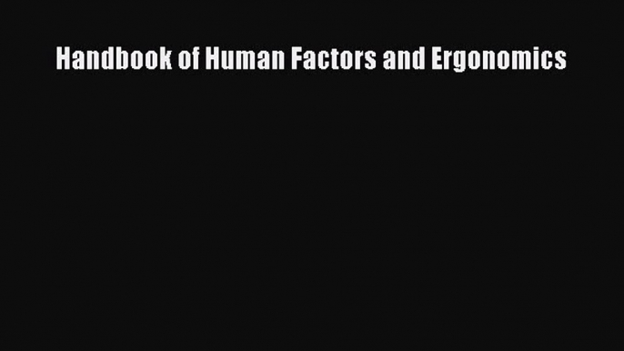 [Read Book] Handbook of Human Factors and Ergonomics  EBook