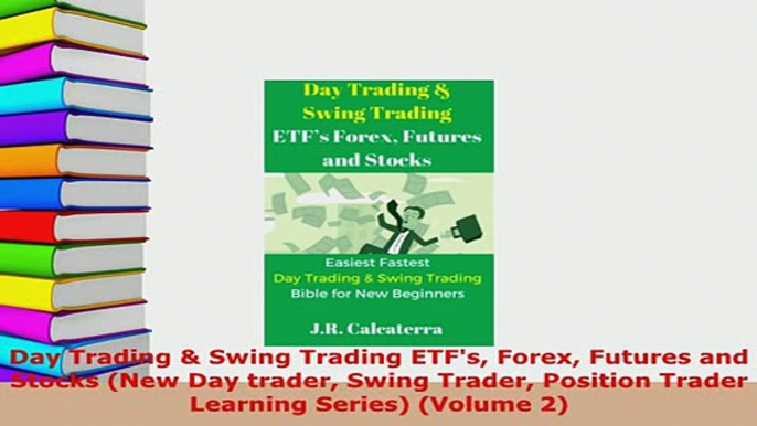 Download  Day Trading  Swing Trading ETFs Forex Futures and Stocks New Day trader Swing Trader PDF Online