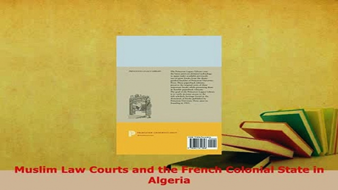 PDF  Muslim Law Courts and the French Colonial State in Algeria Free Books