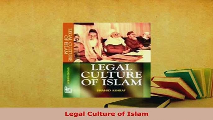 Download  Legal Culture of Islam Free Books