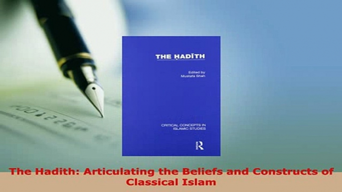 PDF  The Hadith Articulating the Beliefs and Constructs of Classical Islam Free Books