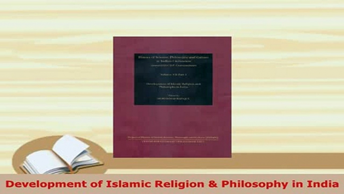 Download  Development of Islamic Religion  Philosophy in India Free Books