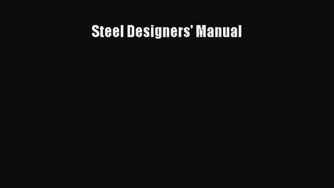 [Read Book] Steel Designers' Manual  EBook