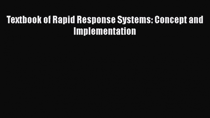 Read Textbook of Rapid Response Systems: Concept and Implementation Ebook Free