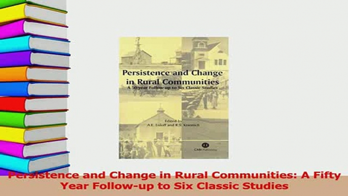 PDF  Persistence and Change in Rural Communities A Fifty Year Followup to Six Classic Studies Read Online