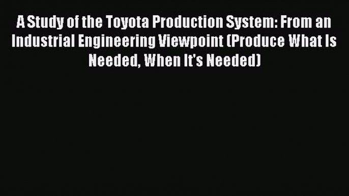 [Read book] A Study of the Toyota Production System: From an Industrial Engineering Viewpoint