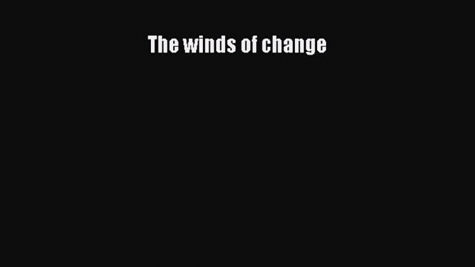 [PDF] The winds of change [Download] Online