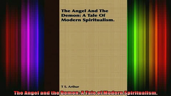 Read  The Angel and the Demon A Tale of Modern Spiritualism  Full EBook