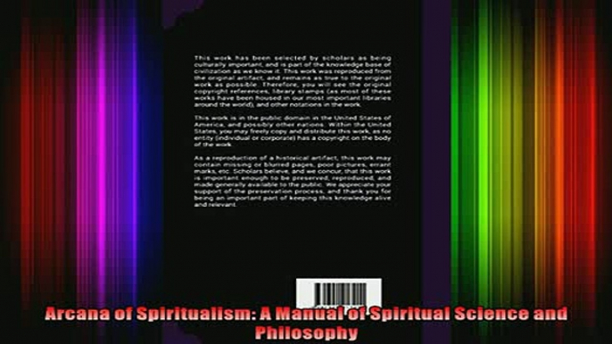 Read  Arcana of Spiritualism A Manual of Spiritual Science and Philosophy  Full EBook