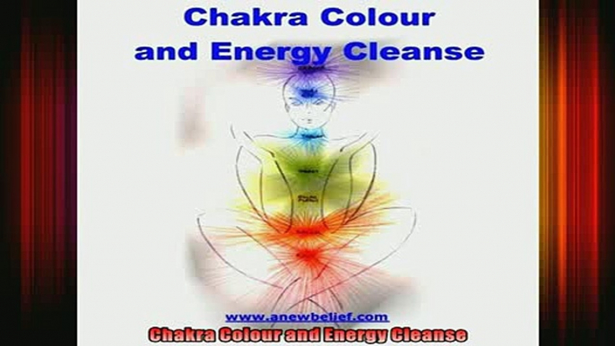 Read  Chakra Colour and Energy Cleanse  Full EBook