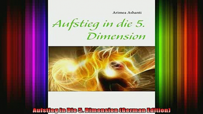 Read  Aufstieg in Die 5 Dimension German Edition  Full EBook