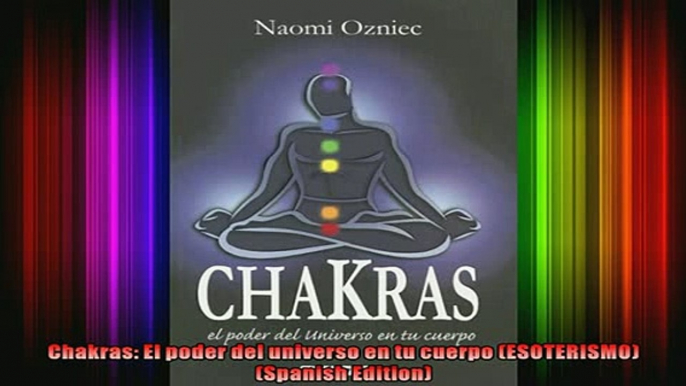 Read  Chakras El poder del universo en tu cuerpo ESOTERISMO Spanish Edition  Full EBook