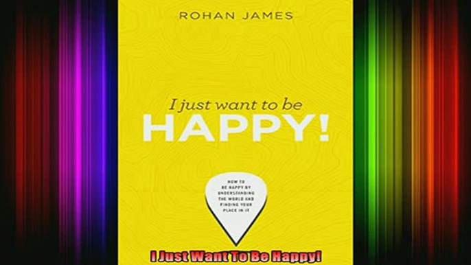 Read  I Just Want To Be Happy  Full EBook