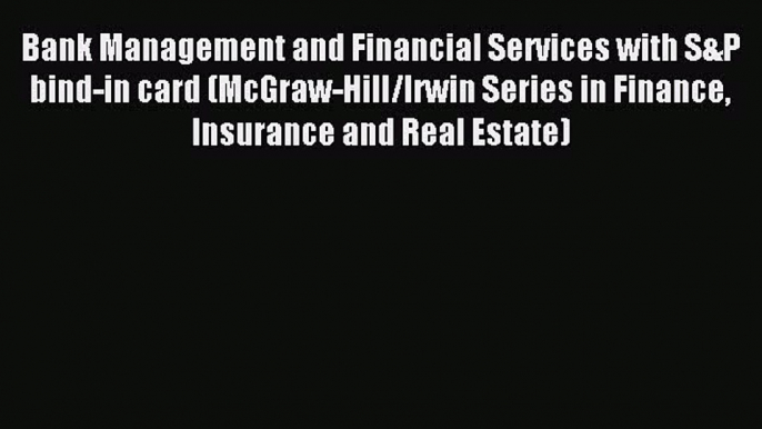 For you Bank Management and Financial Services with S&P bind-in card (McGraw-Hill/Irwin Series